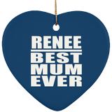 Renee Best Mum Ever - Heart Ornament