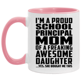 Proud School Principal Mom Of Awesome Daughter - 11oz Accent Mug Pink