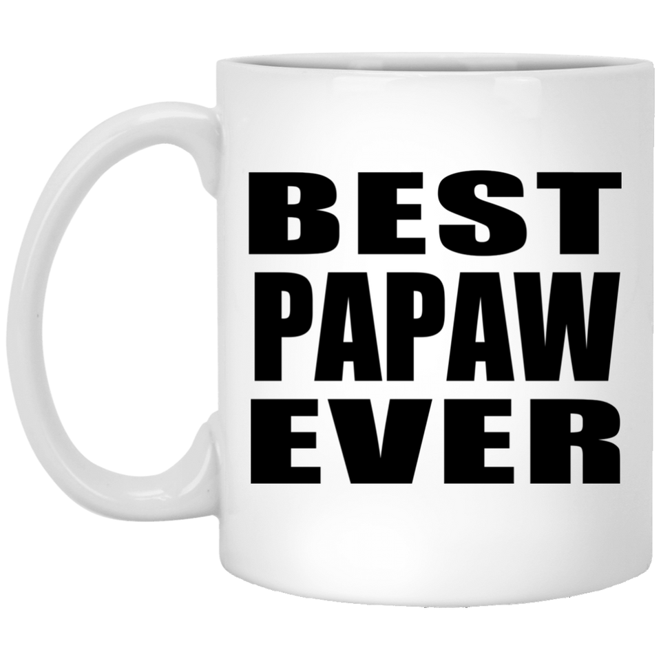 Best Papaw Ever - 11 Oz Coffee Mug