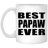 Best Papaw Ever - 11 Oz Coffee Mug