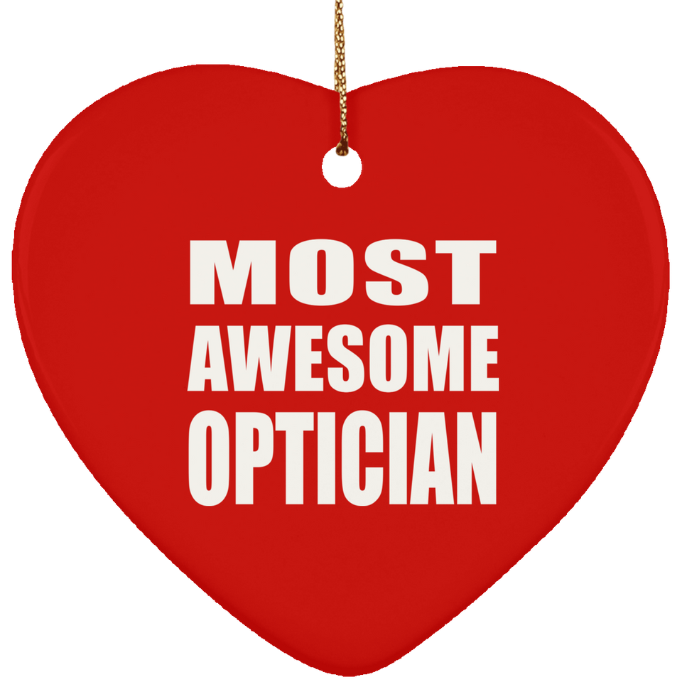 Most Awesome Optician - Heart Ornament
