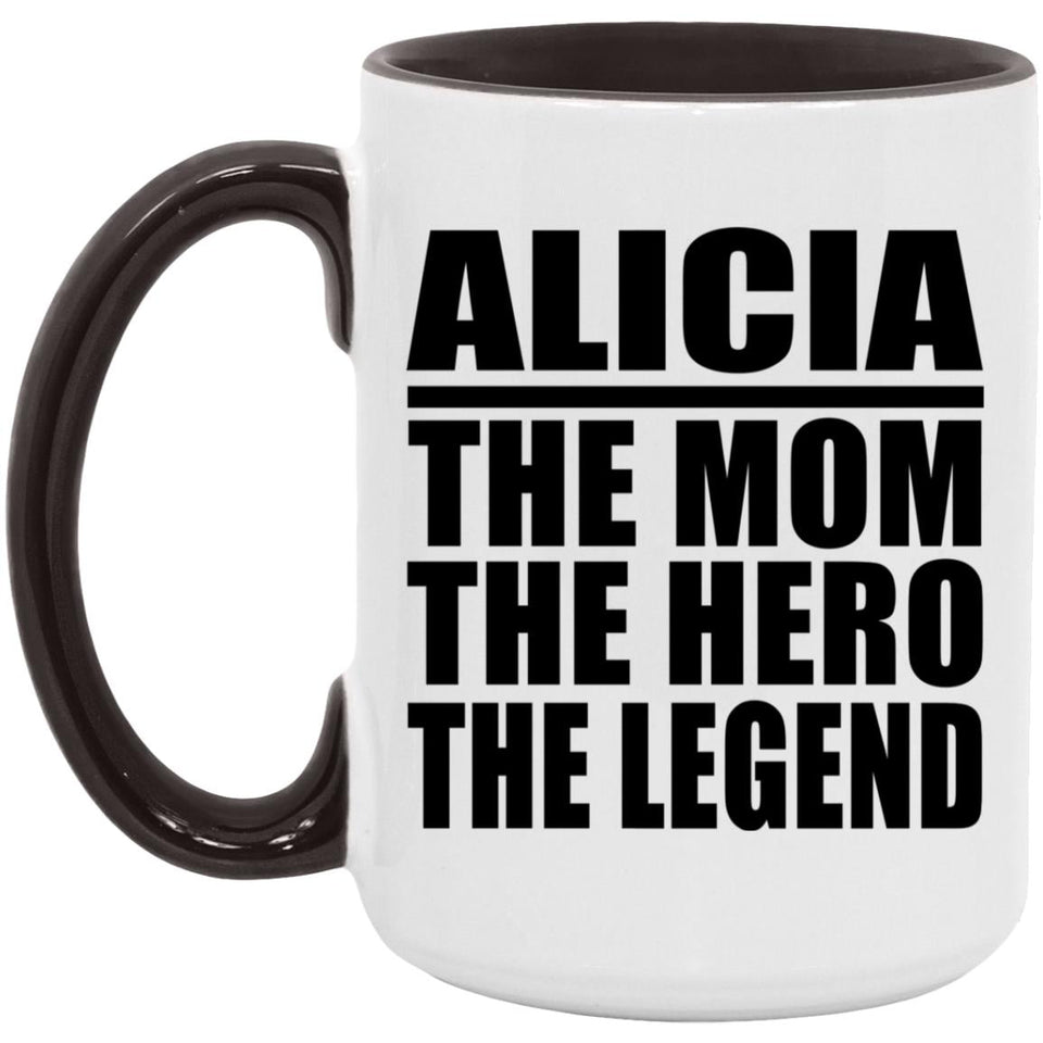 Alicia The Mom The Hero The Legend - 15oz Accent Mug Black