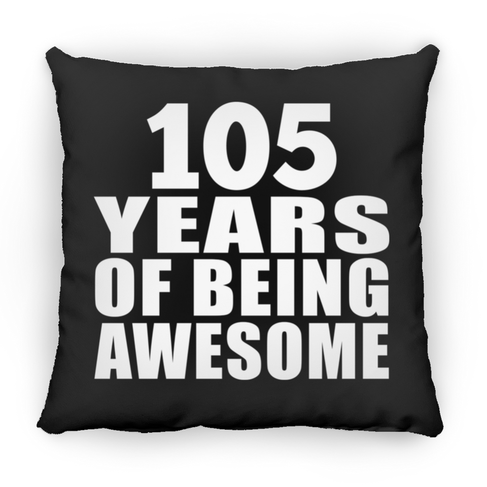 105th Birthday 105 Years Of Being Awesome - Throw Pillow Black