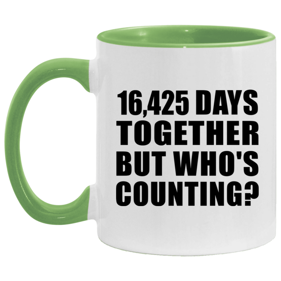 45th Anniversary 16,425 Days Together But Who's Counting - 11oz Accent Mug Green
