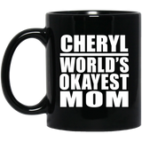 Cheryl World's Okayest Mom - 11 Oz Coffee Mug Black