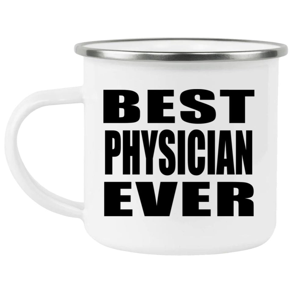 Best Physician Ever - 12oz Camping Mug