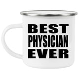 Best Physician Ever - 12oz Camping Mug