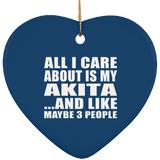All I Care About Is My Akita - Heart Ornament