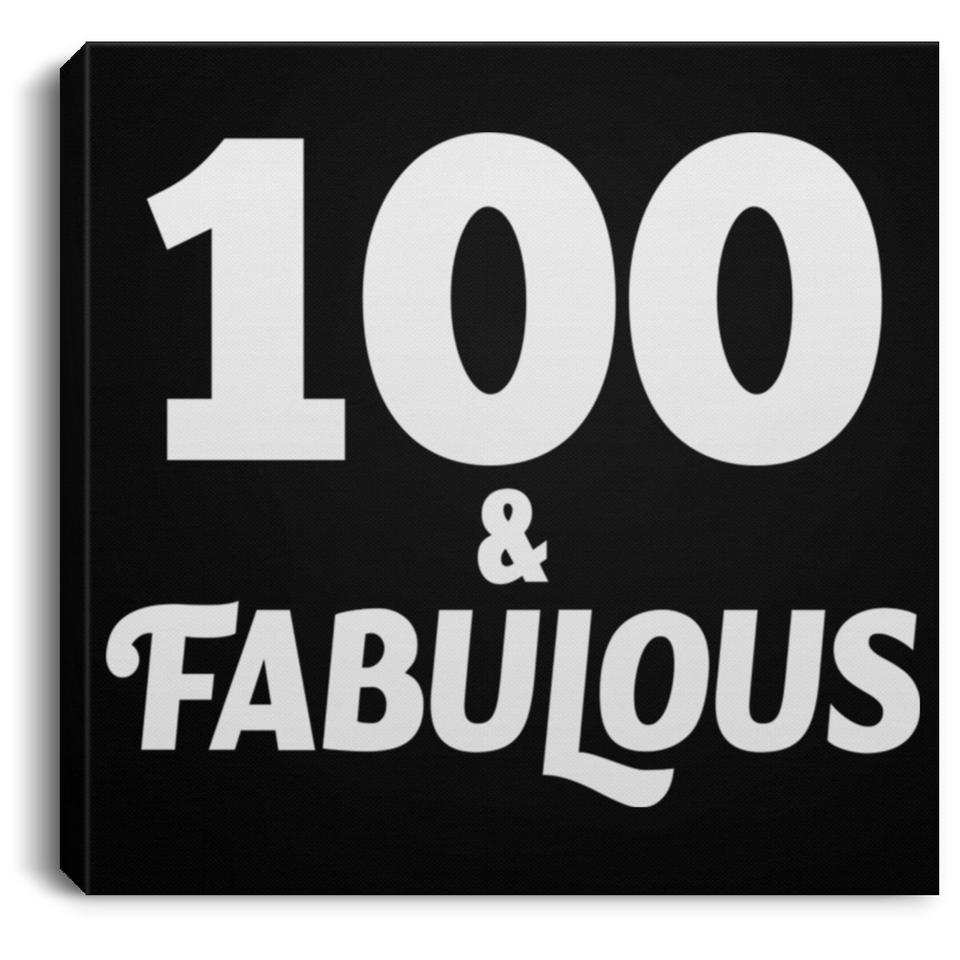 100th Birthday 100 & Fabulous - Canvas Square