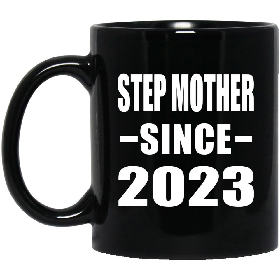 Step Mother Since 2023 - 11oz Coffee Mug Black