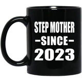 Step Mother Since 2023 - 11oz Coffee Mug Black