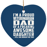 Proud Veterinarian Dad Of Awesome Daughter - Heart Ornament