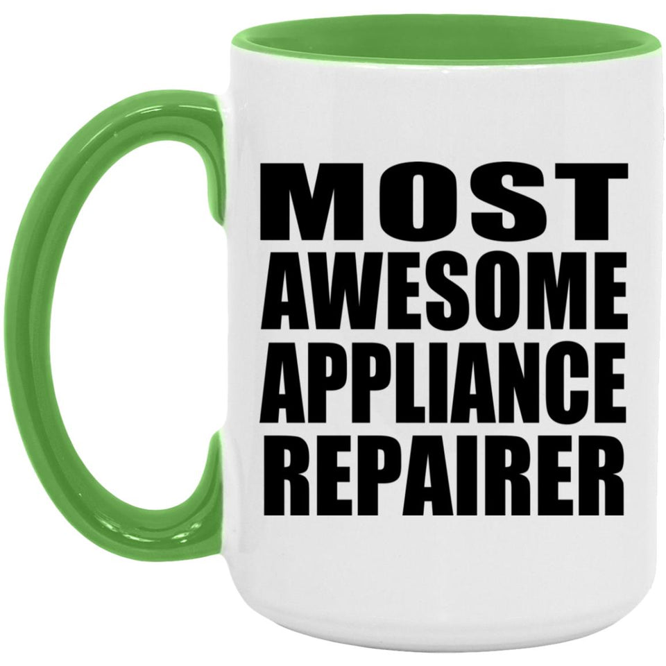 Most Awesome Appliance Repairer - 15oz Accent Mug Green