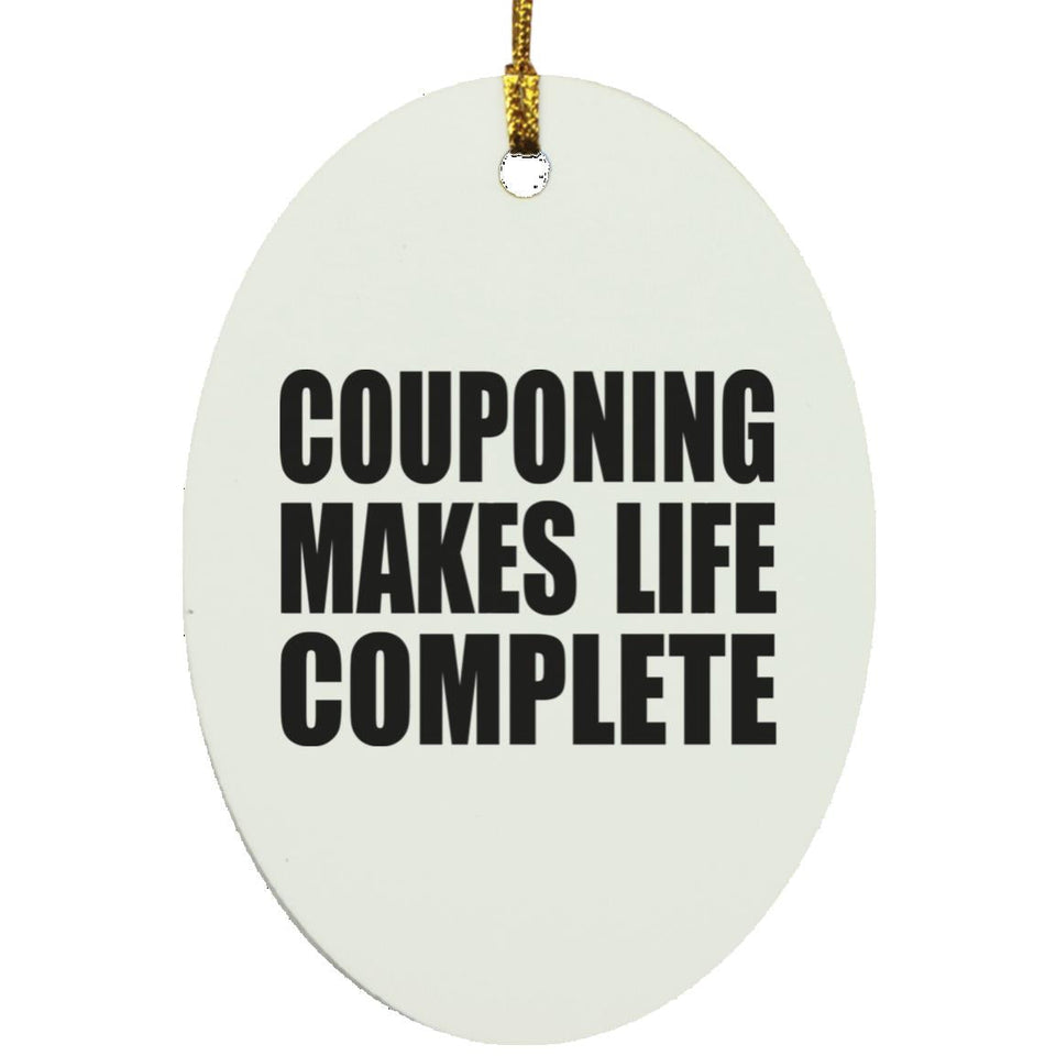 Couponing Makes Life Complete - Oval Ornament