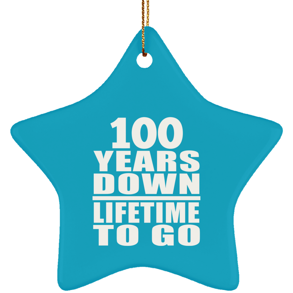 100th Anniversary 100 Years Down Lifetime To Go - Star Ornament