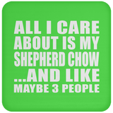All I Care About Is My Shepherd Chow - Drink Coaster