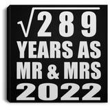 17th Anniversary Square Root of 289 Years As Mr & Mrs 2022 - Canvas Square