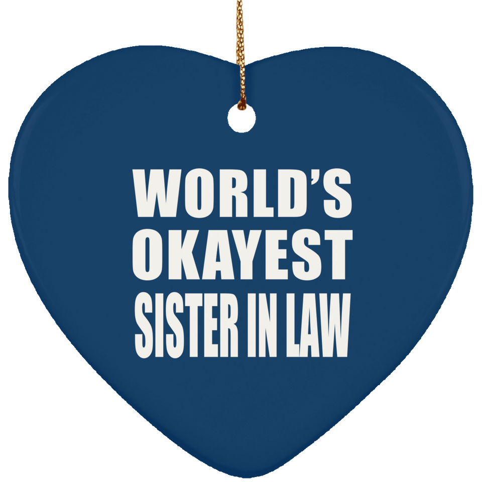 World's Okayest Sister In Law - Heart Ornament