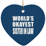 World's Okayest Sister In Law - Heart Ornament