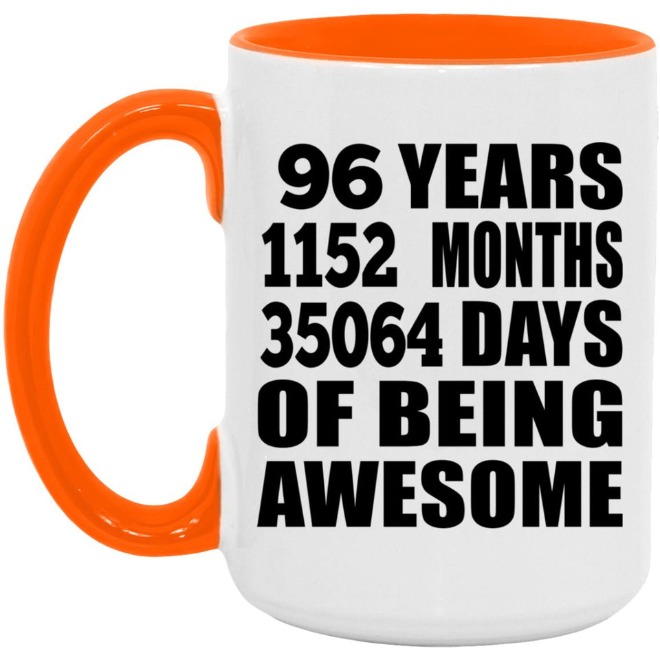 96th Birthday 96 Years 1152 Months 35064 Days Of Awesome - 15oz Accent Mug Orange