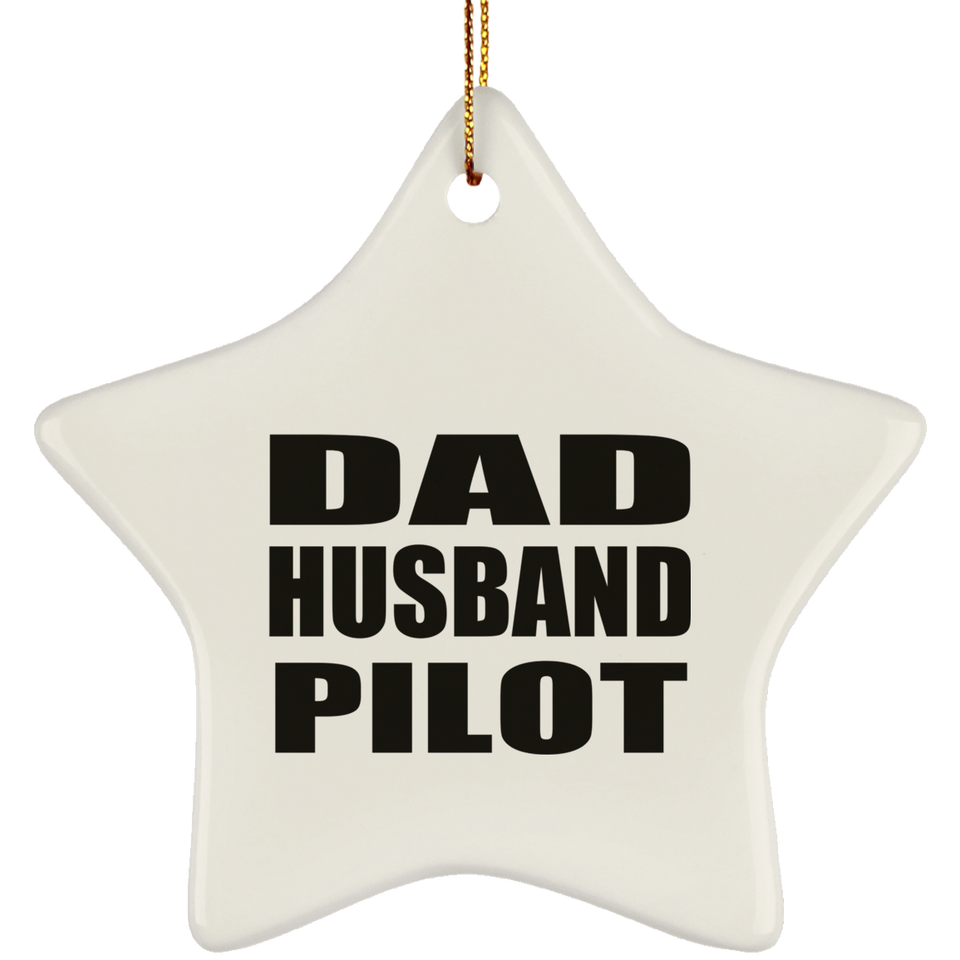 Dad Husband Pilot - Star Ornament