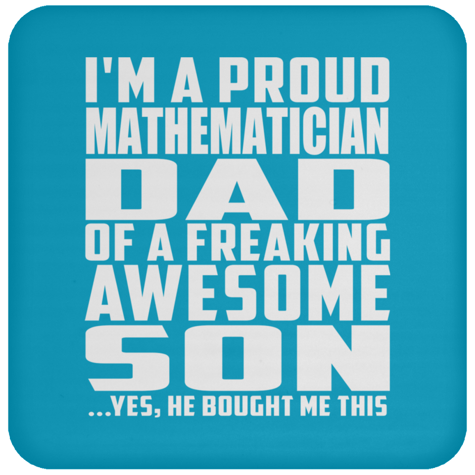 Proud Mathematician Dad Of Awesome Son - Drink Coaster