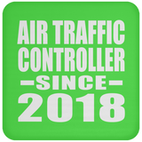Air Traffic Controller Since 2018 - Drink Coaster