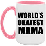 World's Okayest Mama - 15oz Accent Mug Pink
