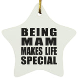 Being Mam Makes Life Special - Star Ornament