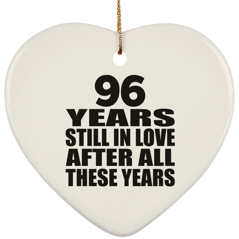 96th Anniversary 96 Years Still In Love After These Years - Heart Ornament