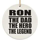 Ron The Dad The Hero The Legend - Circle Ornament