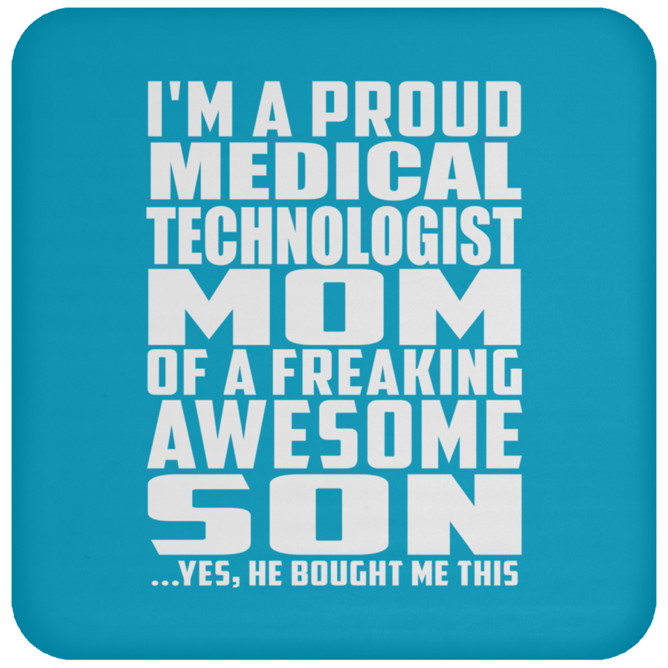 Proud Medical Technologist Mom Of Awesome Son - Drink Coaster