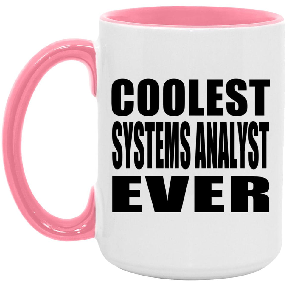 Coolest Systems Analyst Ever - 15oz Accent Mug Pink