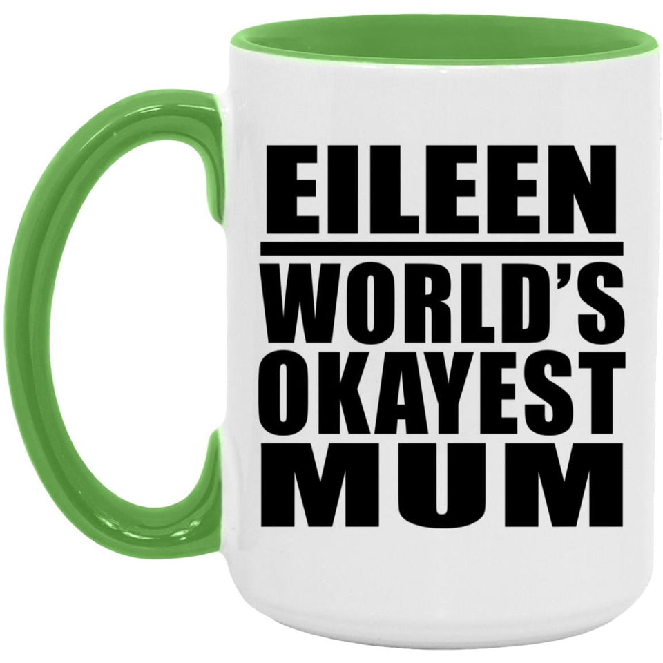 Eileen World's Okayest Mum - 15oz Accent Mug Green