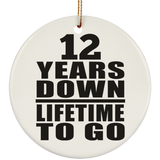 12th Anniversary 12 Years Down Lifetime To Go - Circle Ornament