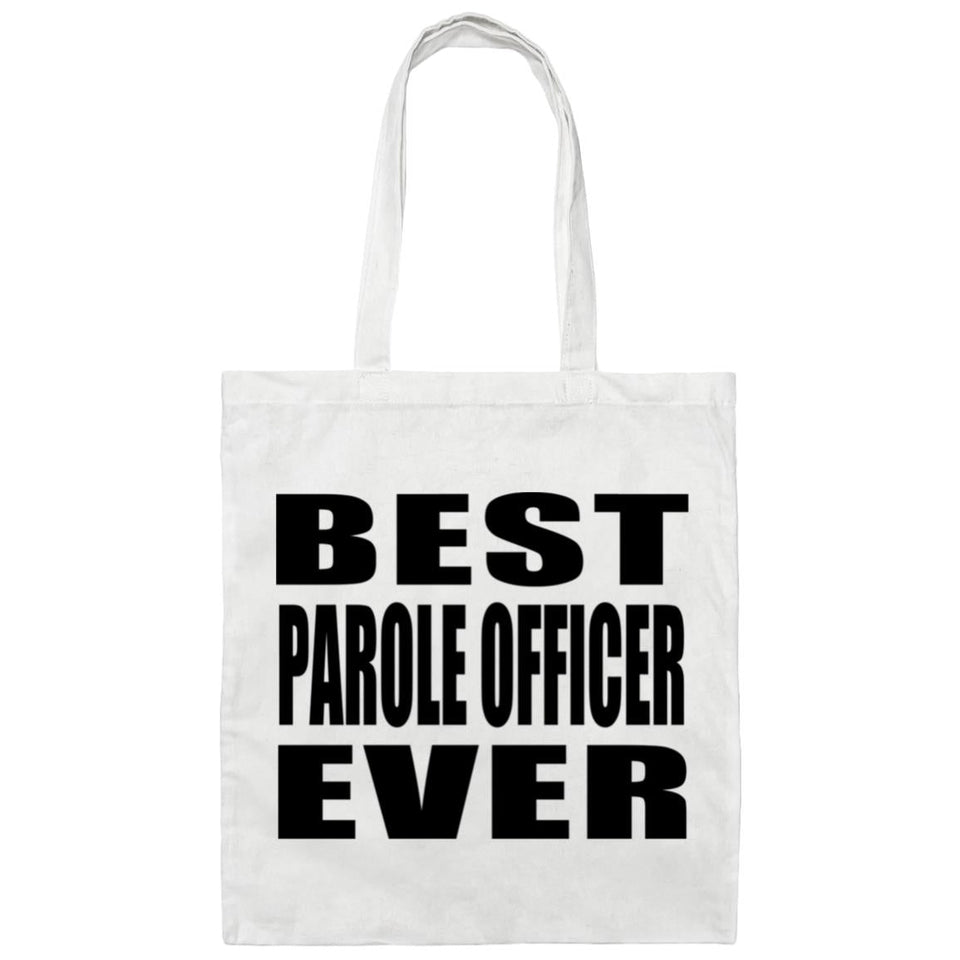 Best Parole Officer Ever - Tote Bag White