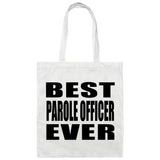 Best Parole Officer Ever - Tote Bag White
