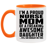 Proud Nurse Mom Of Awesome Daughter - 11oz Accent Mug Orange