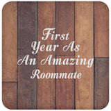 First Year As An Amazing Roommate - Drink Coaster E