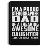 Proud Stenographer Dad Of Awesome Daughter - Canvas Portrait