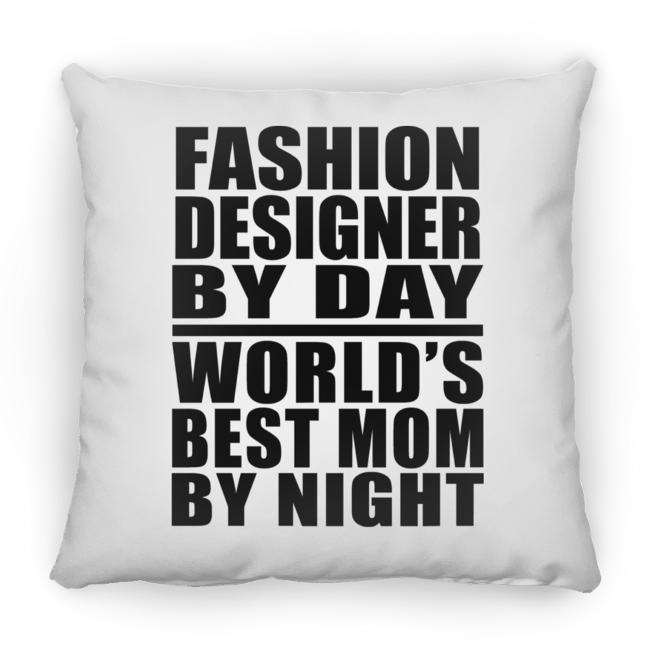 Fashion Designer By Day World's Best Mom By Night - Throw Pillow