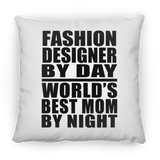 Fashion Designer By Day World's Best Mom By Night - Throw Pillow