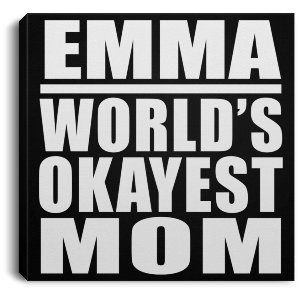 Emma World's Okayest Mom - Canvas Square