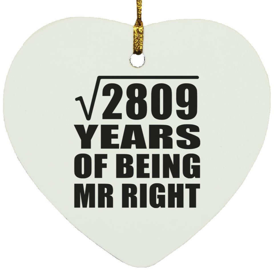53rd Anniversary Square Root of 2809 Years of Being Mr Right - Heart Ornament