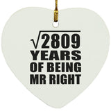 53rd Anniversary Square Root of 2809 Years of Being Mr Right - Heart Ornament