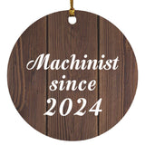 Machinist Since 2024 - Circle Ornament D