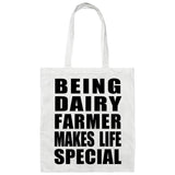 Being Dairy Farmer Makes Life Special - Tote Bag White