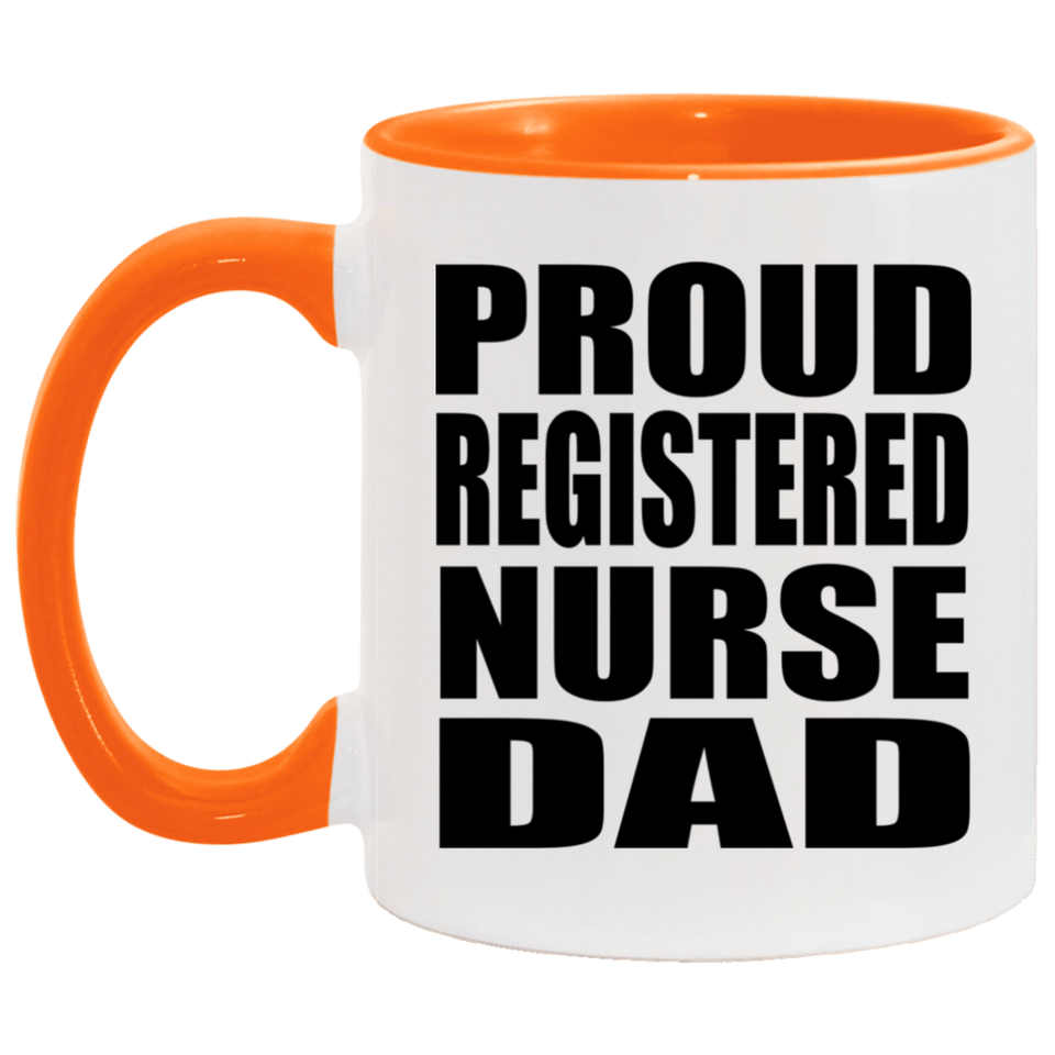 Proud Registered Nurse Dad - 11oz Accent Mug Orange