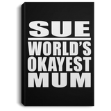 Sue World's Okayest Mum - Canvas Portrait