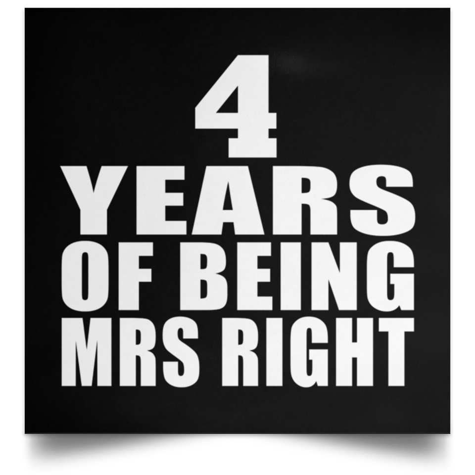 4th Anniversary 4 Years Of Being Mrs Right - Poster Square